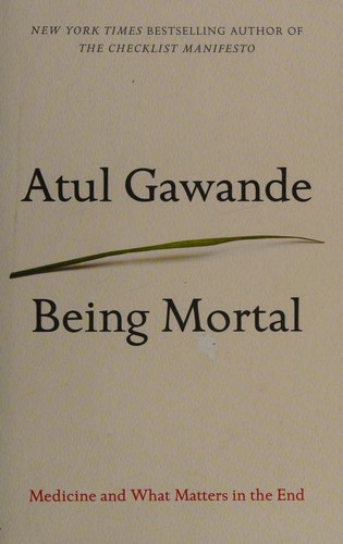 Being Mortal: Medicine and What Matters in the End book cover