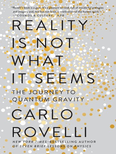 Reality Is Not What It Seems: The Journey to Quantum Gravity book cover